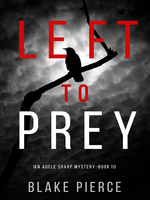 Title details for Left to Prey by Blake Pierce - Available